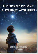 The Miracle of Love,  A Journey with Jesus