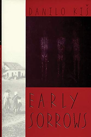 Heim, Michael Henry / Danilo Kis. Early Sorrows: Memoir. New Directions Publishing Corporation, 1998.