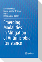 Emerging Modalities in Mitigation of Antimicrobial Resistance