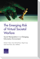 The Emerging Risk of Virtual Societal Warfare