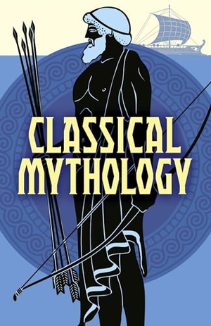 Moncrieff, Hope / Bird, M. M. et al. Classical Mythology. Arcturus Publishing Ltd, 2024.