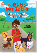 Rohan Murthy Has a Plan (the Kids in Mrs. Z's Class #2)