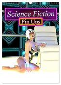 Science Fiction Pin Ups (Wandkalender 2024 DIN A3 hoch), CALVENDO Monatskalender