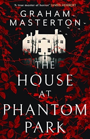 Masterton, Graham. The House at Phantom Park - A Chilling Tale to Keep You Up at Night. Bloomsbury USA, 2022.