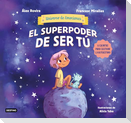 El Superpoder de Ser Tú 6 Cuentos Para Cultivar La Autoestima / The Superpower of Being You