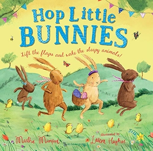Mumford, Martha. Hop Little Bunnies - The Perfect Gift for Easter! (the Bunnies of Hoppity Hill). Bloomsbury USA, 2020.