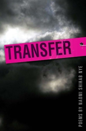 Nye, Naomi Shihab. Transfer. BOA Editions, 2011.