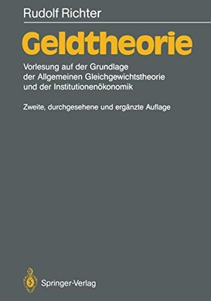 Richter, Rudolf. Geldtheorie - Vorlesung auf der Grundlage der Allgemeinen Gleichgewichtstheorie und der Institutionenökonomik. Springer Berlin Heidelberg, 1990.