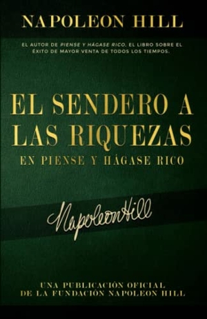 Hill, Napoleon. El Sendero a Las Riquezas En Piense Y Hágase Rico. Sound Wisdom, 2022.