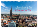 Quer durch Ulm (Wandkalender 2024 DIN A3 quer), CALVENDO Monatskalender