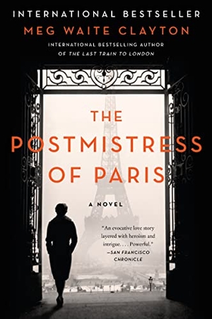 Clayton, Meg Waite. The Postmistress of Paris - A Novel. HarperCollins Publishers Inc, 2023.