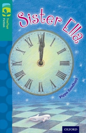 Goodhart, Pippa. Oxford Reading Tree TreeTops Fiction: Level 16: Sister Ella. Oxford University Press, 2014.