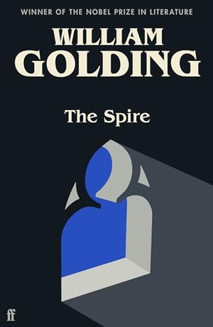 Golding, William. The Spire - Introduced by Benjamin Myers. Faber and Faber, 2021.