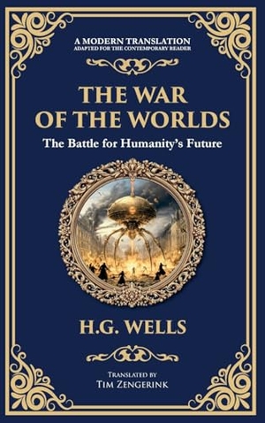 Wells, H G. The War of the Worlds - The Ultimate Alien Invasion Classic - Humanity's Fight for Survival (Deluxe Hardbound Edition). Muze Publishing, 2025.