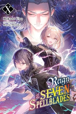 Uno, Bokuto. Reign of the Seven Spellblades, Vol. 10 (Light Novel) - Volume 10. Yen Press, 2024.