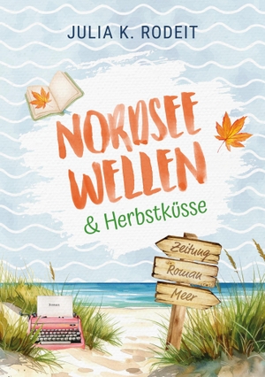 Rodeit, Julia K.. Nordseewellen und Herbstküsse. Autaria, 2026.