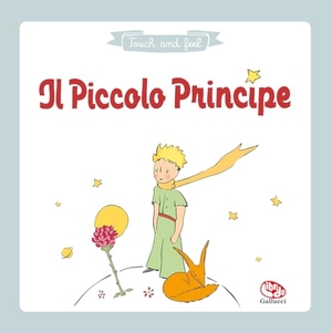 Saint-Exupéry, Antoine de. Il piccolo principe. Touch & feel. Librido Gallucci, 2024.