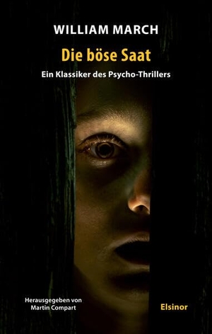March, William. Die böse Saat - Ein Klassiker des Psycho-Thrillers. Elsinor Verlag, 2025.