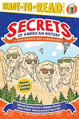 Calkhoven, Laurie. Mount Rushmore's Hidden Room and Other Monumental Secrets - Monuments and Landmarks (Ready-To-Read Level 3). Simon Spotlight, 2018.