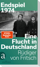 Endspiel 1974 - Eine Flucht in Deutschland