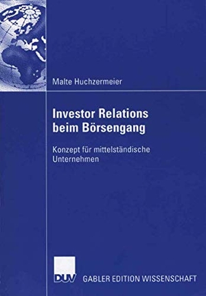 Huchzermeier, Malte. Investor Relations beim Börsengang - Konzept für mittelständische Unternehmen. Deutscher Universitätsverlag, 2006.