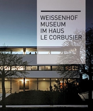 Weissenhof Museum im Haus Le Corbusier - Postionen und Projekte zur Zukunft von Stadt und Raum. Kraemer Karl GmbH + Co., 2008.