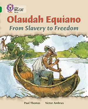 Thomas, Paul. BIG CAT - OLAUDAH EQUIANO - Band 15/Emerald. HarperCollins Publishers, 2007.