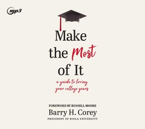 Corey, Barry H. Make the Most of It - A Guide to Loving Your College Years. Oasis Audio, 2020.