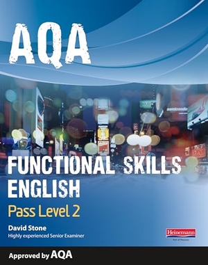 Stone, David. AQA Functional English Student Book: Pass Level 2. Pearson Education Limited, 2010.