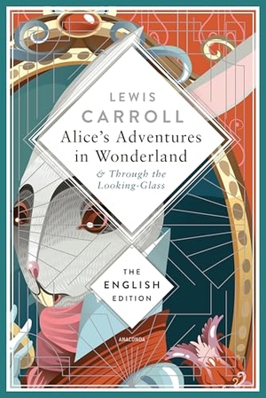 Carroll, Lewis. Alice's Adventures in Wonderland and Through the Looking-Glass. Anaconda Verlag, 2026.