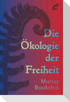 Die Ökologie der Freiheit