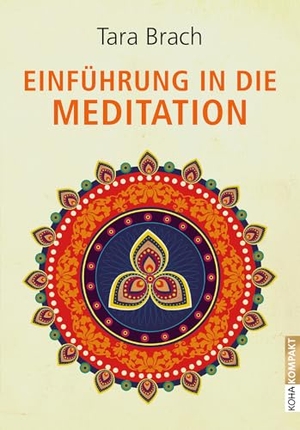 Brach, Tara. Einführung in die Meditation. Koha-Verlag GmbH, 2014.