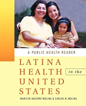 Aguirre-Molina / Molina. Latina Health in the United St. John Wiley & Sons, 2003.