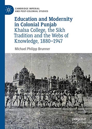 Brunner, Michael Philipp. Education and Modernity in Colonial Punjab - Khalsa College, the Sikh Tradition and the Webs of Knowledge, 1880-1947. Springer International Publishing, 2020.