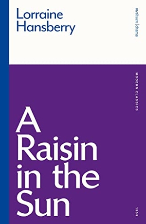 Hansberry, Lorraine. A Raisin in the Sun. Bloomsbury Publishing PLC, 2021.