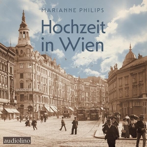 Philip, Marianne. Hochzeit in Wien. audiolino, 2023.