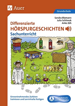 Blomann, Sandra / Schlimok, Julia et al. Differenzierte Hörspurgeschichten Sachunterricht - Sinnentnehmendes Zuhören trainieren und Lerninhalte festigen (3. und 4. Klasse). Auer Verlag i.d.AAP LW, 2021.