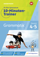 Fit fürs Gymnasium - Der 10-Minuten-Trainer. Übertritt 4 / 5 Deutsch Grammatik