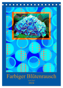 Farbiger Blütenrausch (Tischkalender 2024 DIN A5 hoch), CALVENDO Monatskalender