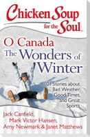 Chicken Soup for the Soul: O Canada the Wonders of Winter