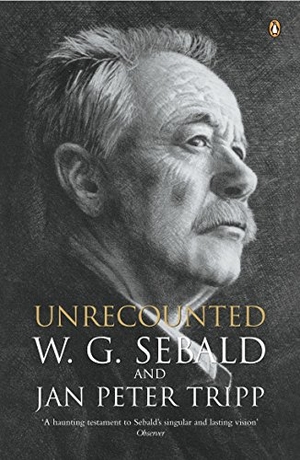 Sebald, W. G.. Unrecounted. Penguin, 2005.