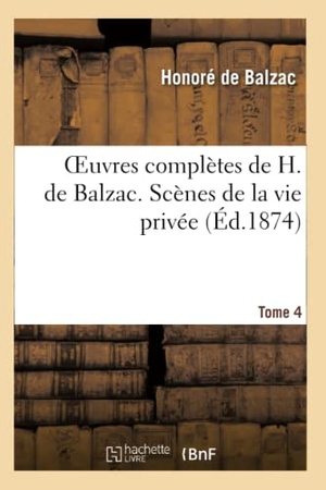 de Balzac, Honoré. Oeuvres complètes de H. de Balzac. Scènes de la vie privée. T4. Béatrix. Modeste Mignon. Honorine - Un début dans la vie. La grande Bretèche. Hachette Livre, 2013.