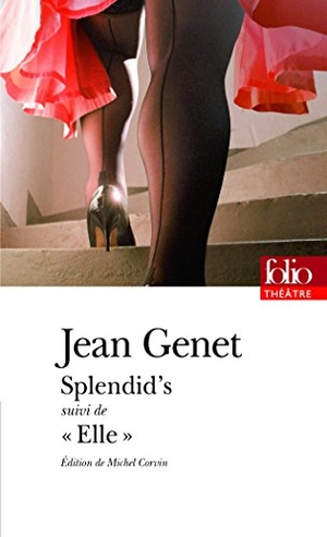 Genet, Jean. Splendid S Elle. Gallimard Education, 2010.