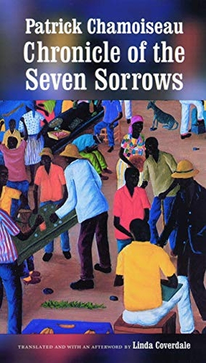 Chamoiseau, Patrick. Chronicle of the Seven Sorrows. University of Nebraska Press, 2003.