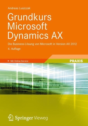 Luszczak, Andreas. Grundkurs Microsoft Dynamics AX - Die Business-Lösung von Microsoft in Version AX 2012. Springer Fachmedien Wiesbaden, 2012.