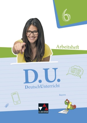 Bange, Aurelia / Brodt, Sarah et al. D.U. DeutschUnterricht 6 Arbeitsheft Bayern. Buchner, C.C. Verlag, 2018.