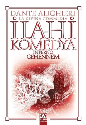 Alighieri, Dante. Ilahi Komedya Cehennem. Altin Kitaplar, 2019.