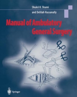 Shami, Shukri K. / Delilah A. Hassanally. Manual of Ambulatory General Surgery - A Step-by-Step Guide to Minor and Intermediate Surgery. Springer London, 2011.