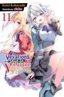 The Vexations of a Shut-In Vampire Princess, Vol. 11 (Light Novel)