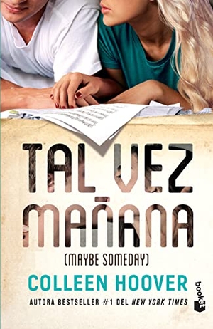 Hoover, Colleen. Tal Vez Mañana / Maybe Someday. Planeta Publishing Corp, 2022.